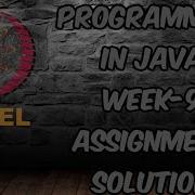 Programming In Java Week 9 Assignment NPTEL