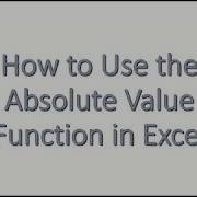 How To Use The Absolute Value Function In Excel