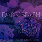 PASTEL GHOST Dark Beach X Iris Mashup Remix