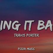 Travis Porter Bring It Back Lyrics