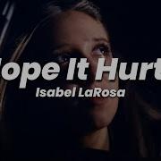 Isabel LaRosa Hope It Hurts Lyrics