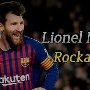 Lionel Messi Rockabye 2019 Skills And Goals Football Is Our Passion