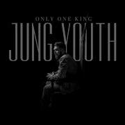 Jung Youth Only One King