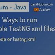 Способы запуска нескольких файлов Testng Xml из кода или из файла Testng Xml