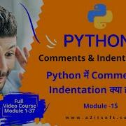 Module 15 How Do You Make Comments In Python What Is Indentation Comments And Indentation