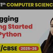 Отладка начало работы с Python Информатика 11 класс глава 5 CBSE 2025 26