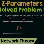 Z Parameters Solved Problem 1