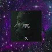 Anton By Let Me Fall Extended Mix Interplay Records