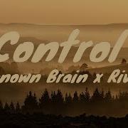 Unknown Brain X Rival Control Ft Jex Lyrics