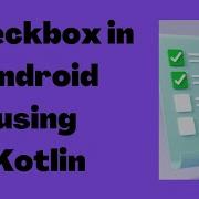 How To Create Checkbox In Android Using Kotlin Kotlin Android Studio Tutorial Quick Easy