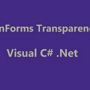 Visual C Windows Form Transparency