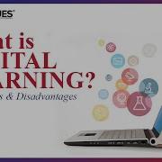 What Is Digital Learning It S Advantages Disadvantages Impact On Traditional Learning