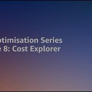 AWS Cost Optimisation Series Cost Explorer Amazon Web Services