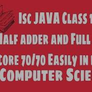 ISC JAVA Class 12 Half Adder And Full Adder Score 90 Easily In Board Exams
