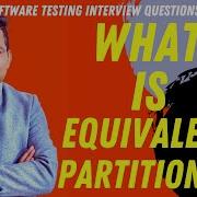 What Is Equivalence Partitioning Software Testing Interview Questions