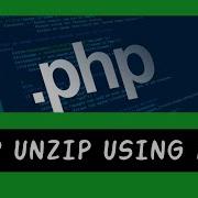 How To Zip Unzip Files Using PHP