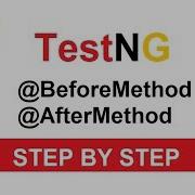 Tutorial 4 TestNG BeforeMethod AfterMethod Annotations