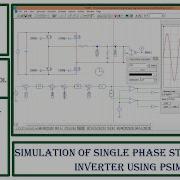 Closed Loop Simulation Of Single Phase Stand Alone Inverter Using PSIM