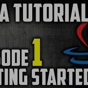 Java Tutorial For Beginners Episode 1 Getting Started