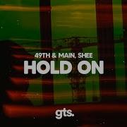 49th Main SHEE Hold On