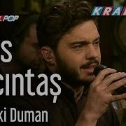 İlyas Yalçıntaş İçimdeki Duman Kral Pop Akustik