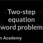 Linear Equation Word Problem Linear Equations Algebra I Khan Academy