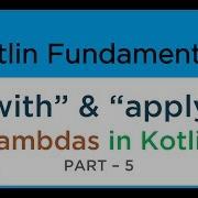 Kotlin WITH And APPLY Lambdas And Higher Order Function PART 5 Kotlin Tutorial 9 5