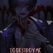 Nightcore Destroy Me Deeper Version