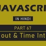 JavaScript Tutorial In Hindi For Beginners Part 67 Time Out And Time Interval In JavaScript