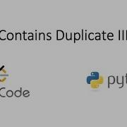 Leetcode Contains Duplicate III Python