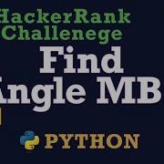 58 Find Angle MBC Hackerrank Python Solution Explained