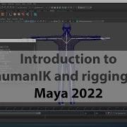 Introduction To HumanIK And Rigging In Maya 2022