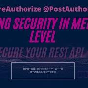 Spring Security For Method Level Pre Authorized Post Authorized Secure Rest Api Spring Security