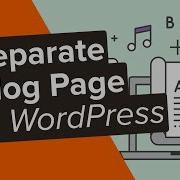 How To Create A Separate Page For Blog Posts In WordPress