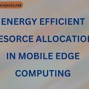 Energy Efficient Resorce Allocation In Mobile Edge Computing