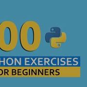 100 PYTHON PROGRAMMING EXERCISES PRACTICE FOR BEGINNERS CODING FACTS