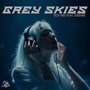 Grey Skies Feat Jeremie