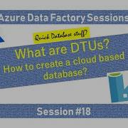 18 Azure Data Factory Creating A SQL Database In Cloud And Understanding DTUs