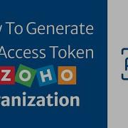 How To Generate API Access Token For Zoho Organization