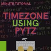 In Python Time Zone Can Be Handled By Dedicated Pytz Module Shorts