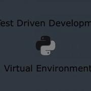 Python Test Driven Development Part 3 Virtual Environments