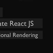 11 Conditional Rendering In ReactJS ReactJs Reactjs Reactjstutorial