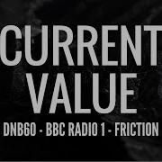 Current Value DNB60 BBC Radio 1 Friction