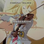 Consoul Trainin DuoViolins Steven Aderinto Obsession Anime 2021 Edit