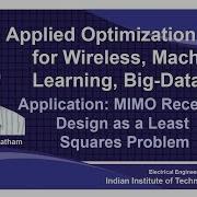 Lec 26 Applied Optimization MIMO Receiver Design LS Problem IIT Kanpur