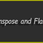 Python Programs 58 Transpose And Flatten