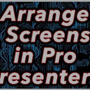 How To Configure Your Screens In ProPresenter7