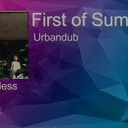 First Of Summer Urbandub Drumless