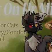 Lot On Ur Mind A OPEN Comfort Positivity Warrior Cats Map Call