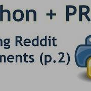 Parsing Reddit Comments Python Reddit API Wrapper PRAW Tutorial P 2